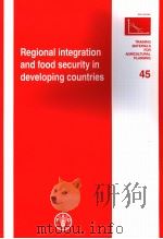 TRAINING AMTERIALS FOR AGRICULTURAL PLANNING 45 REGIONAL INTEGRATION AND FOOD SECURITY IN DEVELOPI PDF电子版封面 9251049629