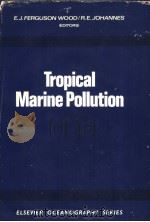 ELSEVIER OCEANOGRAPHY SERIES,12 TROPICAL MARINE POLLUTION PDF电子版封面 0444412980 E.J.FERGUSON WOOD AND R.E.JOHA