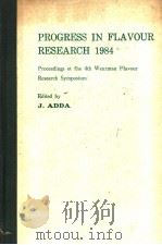 PROGRESS IN FLAVOUR RESEARCH 1984 PDF电子版封面 0444424326 J.ADDA
