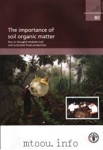 FAO SOILS BULLETIN 80 THE IMPORTANCE OF SOIL ORGANIC MATTER PDF电子版封面 9251053669