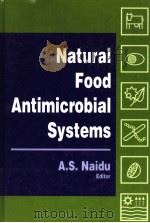 NATURAL FOOD ANTIMICROBIAL SYSTEMS     PDF电子版封面  084932047X  A.S.NAIDU 