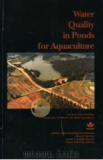 WATER QUALITY IN PONDS FOR AQUACULTURE PDF电子版封面 CLAUDE E.BOYD