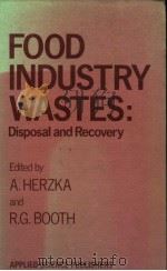 FOOD INDUSTRY WASTES:DISPOSAL AND RECOVERY PDF电子版封面 0853349576 A.HERZKA R.G.BOOTH