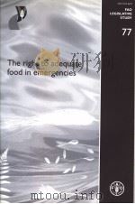 FAO LEGISLATIVE STUDY 77 THE RIGHT GO ADEQUATE FOOD IN EMERGENCIES PDF电子版封面 9251048851