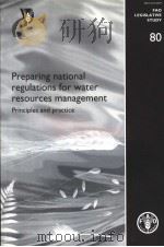 FAO LEGISLATIVE STUDY 80 PREPARING NATIONAL REGULATIONS FOR WATER RESOURCES MANAGEMENT PRINCIPLES PDF电子版封面 9251050295