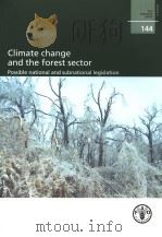 FAO FORESTRY PAPER  144  CLIMATE CHANGE AND THE FOREST SECTOR（ PDF版）