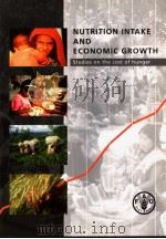 NUTRITION INTAKE AND ECONOMIC GROWTH STUDIES ON THE COST OF HUNGER PDF电子版封面 9251049750