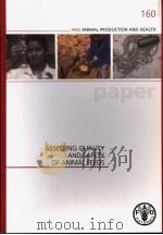 FAO ANIMAL PRODUCTION AND HEALTH 160 ASSESSING QUALITY AND SAFETY OF ANIMAL FEEDS PDF电子版封面 9251050465