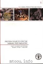 FAO ANIMAL PRODUCTION AND HEALTH 1 PROTEIN SOURCES FOR THE ANIMAL FEED INDUSTRY PDF电子版封面 9251050120