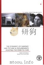 FAO ANIMAL PRODUCTION AND HEALTH 4 THE DYNAMICS OF SANITARY AND TECHNICAL REQUIREMENTS ASSISTING T PDF电子版封面 9251053480
