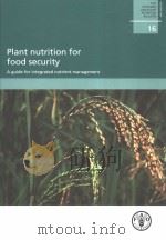 FAO FERTILIZER AND PLANT NUTRITION BULLETIN 16 PLANT NUTRITION FOR FOOD SECURITY PDF电子版封面 9251054908