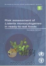 MICROBIOLOGICAL RISK ASSESSMENT SERIES 5 RISK ASSESSMENT OF LISTERIA MONOCYTOGENES IN READY-TO-EAT PDF电子版封面 9251051275