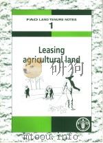 FAO LAND TENURE NOTES 1 LEASING AGRICULTURAL LAND PDF电子版封面 9251051674