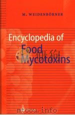 ENCYCLOPEDIA OF FOOD MYCOTOXINS PDF电子版封面 3540675566 M.WEIDENBORNER