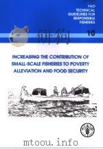 FAO TECHNICAL GUIDELINES FOR RESPONSIBLE FISHERIES 10 INCREASING THE CONTRIBUTIN OF SMALL-SCALE FI PDF电子版封面 9251054185