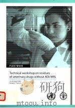 FAO/WHO TECHNICAL WORKSHOP ON RESIDUES OF VETERINARY DRUGS WITHOUT ADI/MRL PDF电子版封面 9251052255