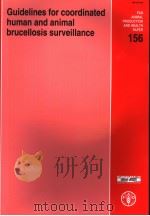 FAO ANIMAL PRODUCTION AND HEALTH PAPER  156  GUIDELINES FOR COORDINATED HUMAN AND ANIMAL BRUCELLOSIS（ PDF版）