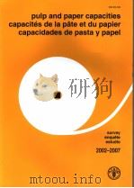 PULP AND PAPER CAPACITIES CAPACITES DE PATE ET DU PAPIER CAPACIDADES DE PASTA Y PAPEL 2002-2007 PDF电子版封面 9250050666