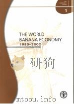 FAO COMMODITY STUDIES 1 THE WORLD BANANA ECONOMY 1985-2002 PDF电子版封面 9251050570