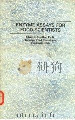 ENZYME ASSAYS FOR FOOD SCIENTISTS PDF电子版封面 0442207654