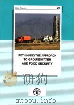 WATER REPORTS24 RETHINKING THE APPROACH TO GROUNDWATER AND FOOD SECURITY PDF电子版封面 9251049041