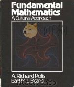 FUNDAMEDTAL MATHEMATICS A CULTURAL APPROACH PDF电子版封面 A.RICHARD POLIS EARL M.L.BEAR