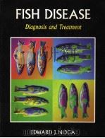 FISH DISEASE DIAGNOSIS AND TREATMENT PDF电子版封面 081382558X EDWARD J.NOGA