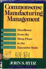 COMMONSENSE MANUFACTURING MANAGEMENT PDF电子版封面 0887302114