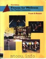 FITNESS FOR WELLNESS THE PHYSICAL CONNECTION THIRD EDITION PDF电子版封面 0314028145