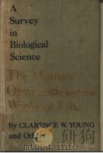 THE HUMAN ORGANISM AND THE WORLD OF LIFE A SURVEY IN BIOLOGICAL SCIENCE PDF电子版封面