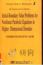 GRADUATE SERIES IN MATHEMATICS 3 INITIAL-BOUNDARY VALUE PROBLEMS FOR NONLINEAR PARABOLIC EQUATIONS I PDF电子版封面 7030091272