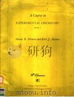 A COURSE IN EXPERIMENTAL CHEMISTRY BOOK 1 PDF电子版封面 0877352100