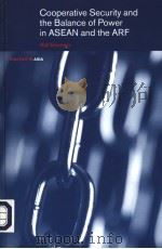 COOPERATIVE SECURITY AND THE BALANCE OF POWER IN ASEAN AND THE ARF PDF电子版封面 0415309921 RALF EMMERS
