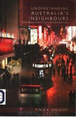UNDERSTANDING AUSTRALIA'S NEIGHBOURS AN INTRODUCTION TO EAST AND SOUTHEAST ASIA PDF电子版封面 0521549418 NICK KNIGHT