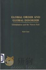GLOBAL ORDER AND GLOBAL DISORDER GLOBALIZATION AND THE NATION-STATE PDF电子版封面 0275973883 KEITH SUTER