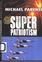 SUPERPATRIOTISM PDF电子版封面 0872864332 MICHAEL PARENTI