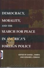 DEMOCRACY,MORALITY,AND THE SEARCH FOR PEACE IN AMERICA‘S FOREIGN POLICY PDF电子版封面 0806134011 DAVID L.BOREN AND EDWARD J.PER
