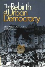 THE REBIRTH OF URBAN DEMOCRACY PDF电子版封面 0815709285 JEFFREY M.BERRY KENT E.PORTNE