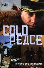 COLD PEACE RUSSIA'S NEW IMPERIALISM PDF电子版封面 0275983625 JANUSZ BUGAJSKI