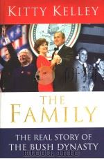 THE FAMILY THE REAL STORY OF THE BUSH DYNASTY PDF电子版封面 0593048911 KITTY KELLEY