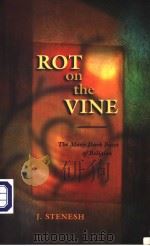ROT ON THE VINE TBE MANY DARK FACES OF RELIGION PDF电子版封面 0963355228 J.STENESH