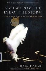 A VIEW FROM THE EYE OF THE STORM  TERROR AND REASON IN THE MIDDLE EAST（ PDF版）