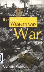 THE NEW WESTERN WAY OF WAR PDF电子版封面 0745634117 MARTIN SHAW