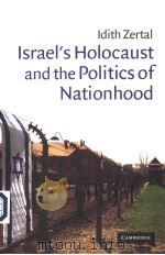 ISRAEL'S HOLOCAUST AND THE POLITICS OF NATIONHOOD PDF电子版封面 0521850967 IDITH ZERTAL