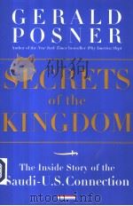 SECRETS OF THE KINGDOM THE INSIDE STORY OF THE SAUDI-U.S. CONNECTION PDF电子版封面 1400062918 GERALD POSNER