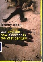 WAR AND THE NEW DISORDER IN THE 21ST CENTURY PDF电子版封面 082647635X JEREMY BLACK