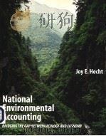 NATIONAL ENVIRONMENTAL ACCOUNTING BRIDGING THE GAP BETWEEN ECOLOGY AND ECONOMY PDF电子版封面 1891853945 JOY E. HECHT