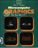 MICROCOMPUTER GRAPHICS FOR THE IBM PC PDF电子版封面 0201051583 ROY E.MYERS