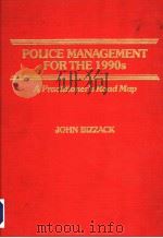 POLICE MANAGEMENT FOR THE 1990S A PRACTITIONER'S ROAD MAP PDF电子版封面 0398055831 BY JOHN BIZZACK