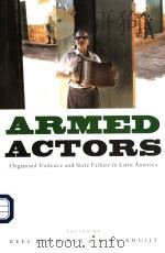 ARMED ACTORS ORGANIZED VIOLENCE AND STATE FAILURE IN LATIN AMERICA PDF电子版封面 184277445X
